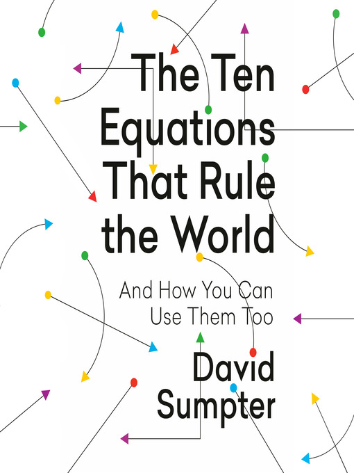 Title details for The Ten Equations That Rule the World by David Sumpter - Wait list